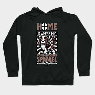 Home is with my Pont-Audemer Spaniel Hoodie